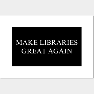 Make Libraries Great Again Posters and Art